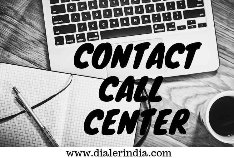 Contact Call Center for Dialer in India Contact Call Center for Dialer in India